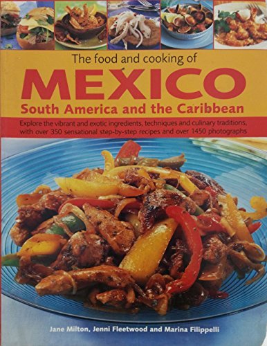 The Food and Cooking of Mexico South America and the Caribbean