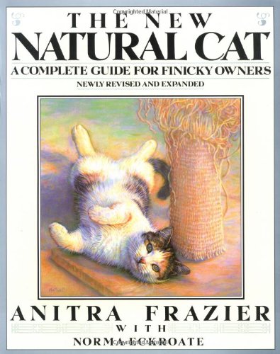 The New Natural Cat: A Complete Guide for Finicky Owners