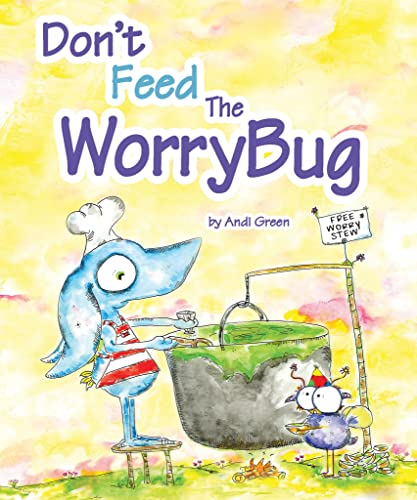 Don't Feed The WorryBug: A Children's Book About Worry (The WorryWoo Monsters Series)