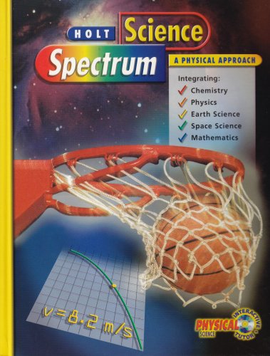 Holt Science Spectrum: A Physical Approach (Holt Science Spectrum: Physical Approach)