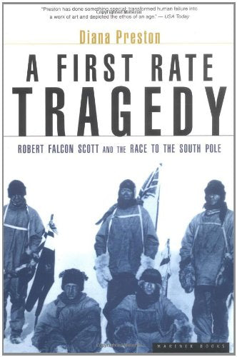 A First Rate Tragedy: Robert Falcon Scott and the Race to the South Pole
