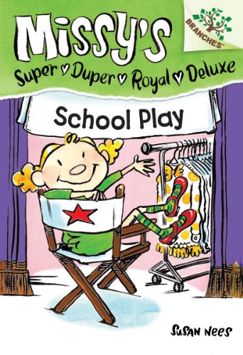 School Play: A Branches Book (Missy's Super Duper Royal Deluxe #3)