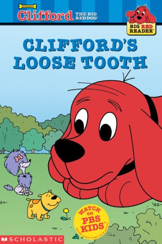 Clifford's Loose Tooth (Clifford the Big Red Dog) (Big Red Reader Series)