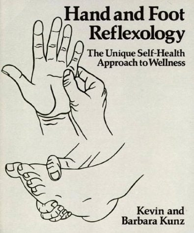 Hand and Foot Reflexology: The Unique Self-health Approach to Wellness