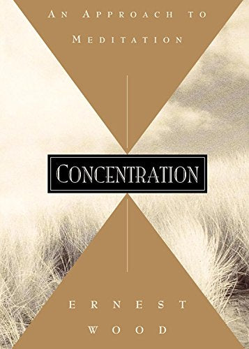Concentration: An Approach to Meditation (Quest Books)