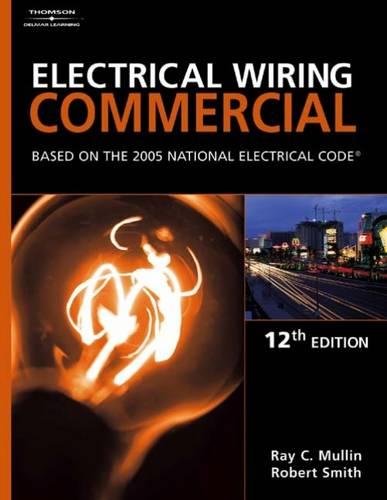 Electrical Wiring Commercial: Based On The 2005 National Electric Code