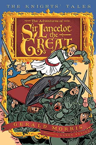 The Adventures of Sir Lancelot the Great (The Knights' Tales Series, 1)