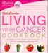 Betty Crocker Living With Cancer Cookbook (Betty Crocker Cooking)