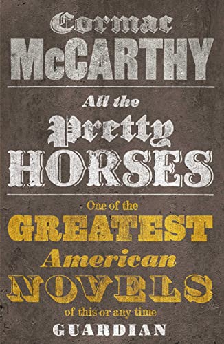 All the Pretty Horses. Cormac McCarthy (Border Trilogy)