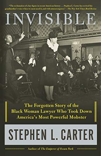 Invisible: The Forgotten Story of the Black Woman Lawyer Who Took Down America's Most Powerful Mobster