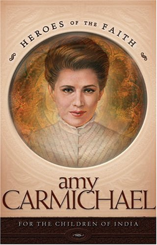 Amy Carmichael: For the Children of India