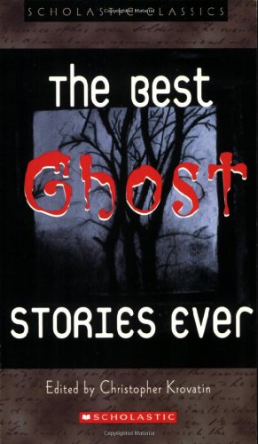 Scholastic Classics: The Best Ghost Stories Ever