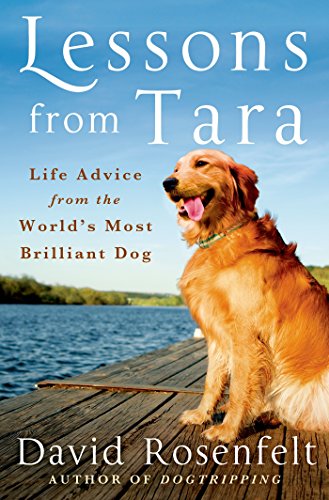 Lessons from Tara: Life Advice from the Worlds Most Brilliant Dog