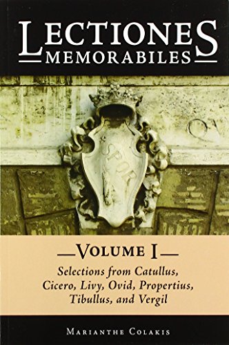 Lectiones Memorabiles: Selections from Catullus, Cicero, Livy, Ovid, Propertius, Tibullus, and Vergil (1)
