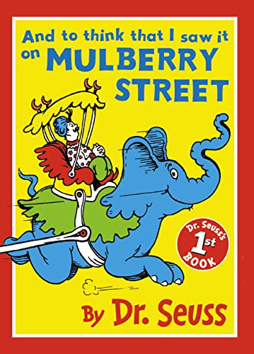 And to Think That I Saw It on Mulberry Street (Dr.Seuss Classic Collection)