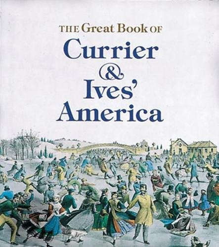 The Great Book of Currier and Ives' America (Tiny Folio)