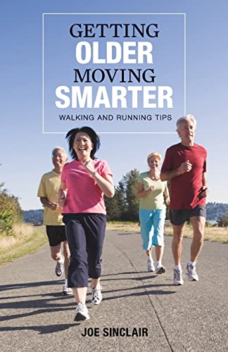 Getting Older - Moving Smarter: Walking and Running Tips