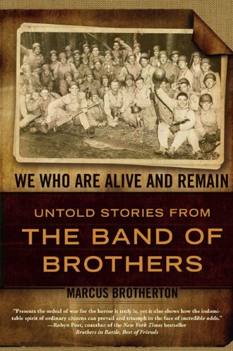 We Who Are Alive and Remain: Untold Stories from the Band of Brothers