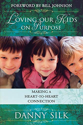 Loving Our Kids on Purpose: Making a Heart-to-Heart Connection