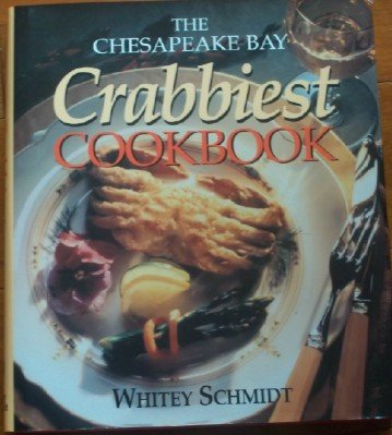 Chesapeake Bay Crabbiest Cookbook