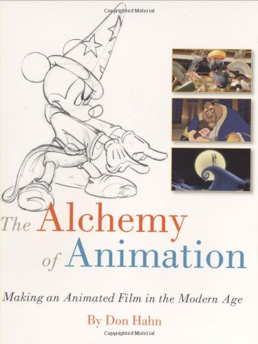 The Alchemy of Animation: Making an Animated Film in the Modern Age (Disney Editions Deluxe (Film))