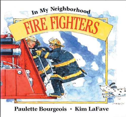 Fire Fighters (In My Neighborhood)