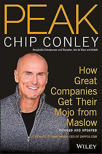 PEAK: How Great Companies Get Their Mojo from Maslow Revised and Updated
