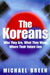 The Koreans: America's Troubled Relations with North and South Korea