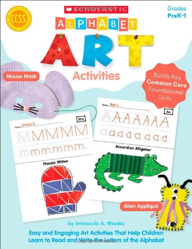 Alphabet Art Activities: Easy and Engaging Art Activities That Help Children Learn to Read and Write the Letters of the Alphabet