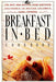 Breakfast in Bed Cookbook: The Best B&B Recipes from Northern California to British Columbia