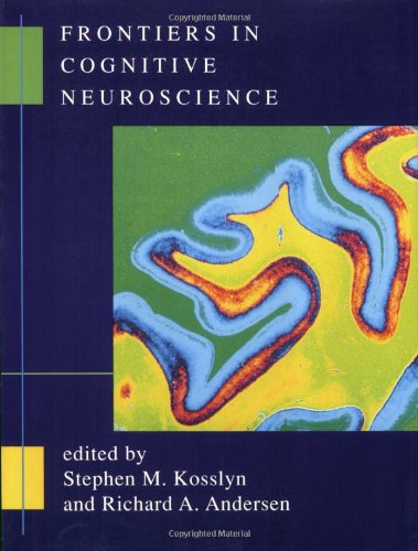 Frontiers in Cognitive Neuroscience (A Bradford Book)