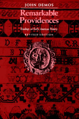 Remarkable Providences: Readings on Early American History