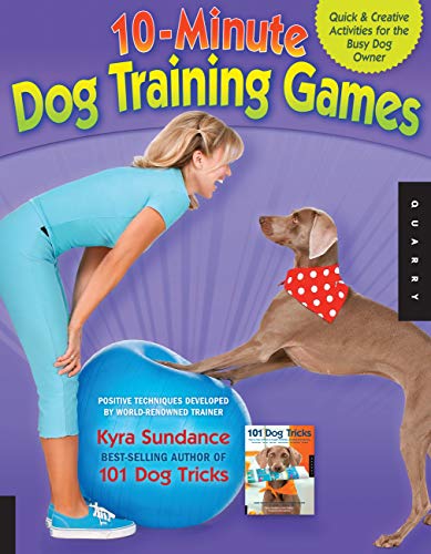 10-Minute Dog Training Games: Quick and Creative Activities for the Busy Dog Owner (Volume 4)