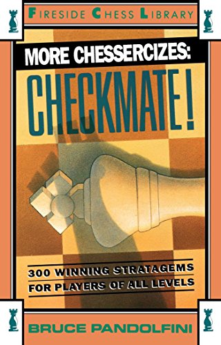 More Chessercizes: Checkmate: 300 Winning Strategies for Players of All Levels