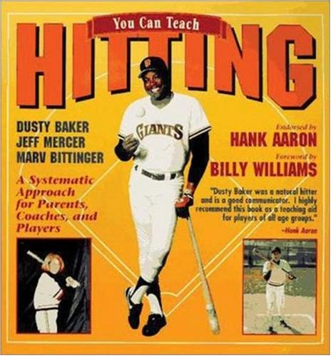 You Can Teach Hitting: A Systematic Approach for Parents, Coaches, and Players
