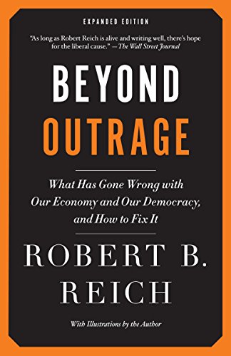 Beyond Outrage: Expanded Edition: What has gone wrong with our economy and our democracy, and how to fix it