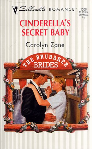 Cinderella's Secret Baby (The Brubaker Brides) (Silhouette Romance , No 1308)