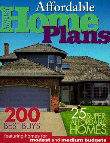 Affordable Home Plans: 200 Best Buys 25 Super Affordable Homes