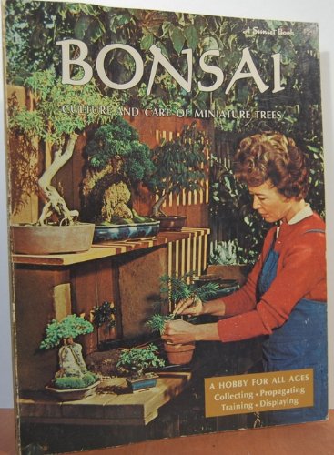 Bonsai: Culture and Care of Miniature Trees