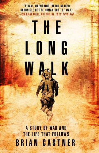 The Long Walk: A Story of War and the Life That Follows