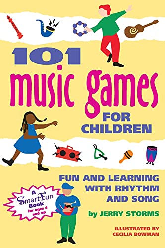 101 Music Games for Children: Fun and Learning with Rhythm and Song (SmartFun Activity Books)