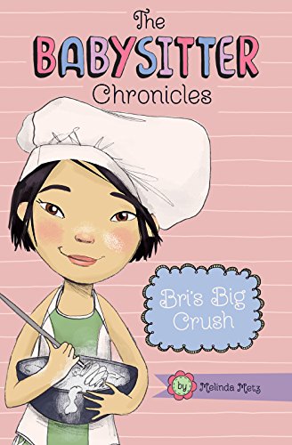 Bri's Big Crush (The Babysitter Chronicles)