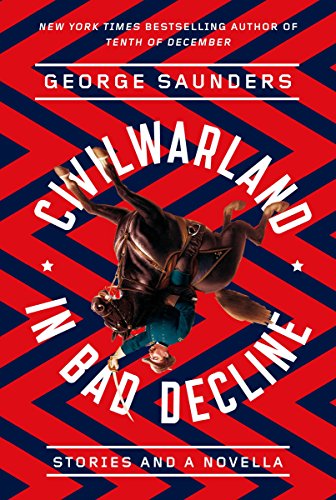 CivilWarLand in Bad Decline: Stories and a Novella