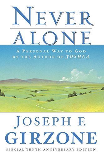 Never Alone: A Personal Way to God by the author of JOSHUA
