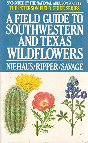 A Field Guide to Southwestern and Texas Wildflowers (Peterson Field Guide Series)