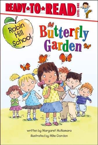 Butterfly Garden: Ready-to-Read Level 1 (Robin Hill School)