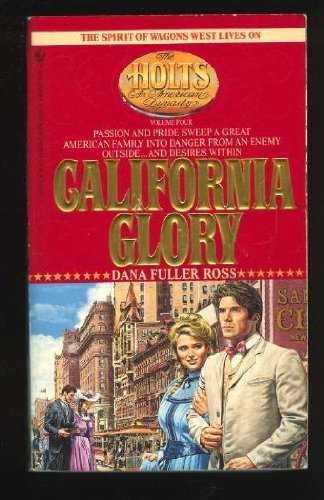 CALIFORNIA GLORY (Holts: an American Dynasty)