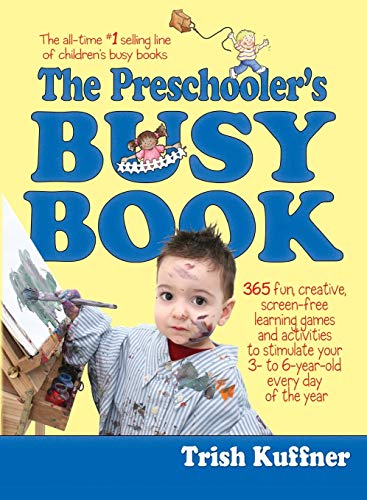 Preschooler's Busy Book: 365 Creative Games & Activities To Occupy 3-6 Year Olds (Busy Books Series)