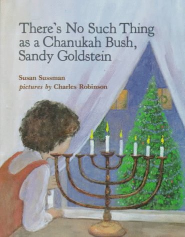 There's No Such Thing As a Chanukah Bush, Sandy Goldstein