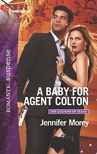 A Baby for Agent Colton (The Coltons of Texas, 6)